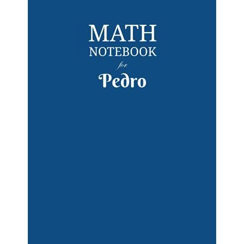 Math Notebook For Pedro: Composition School Book 1/2 Inch Squares 0.5" Grid Lines (110 Pages) Ruled, 8,5x11 Inches, Double-Sided, Squared Graphing Paper, Blank Quad Ruled, Perfect Binding