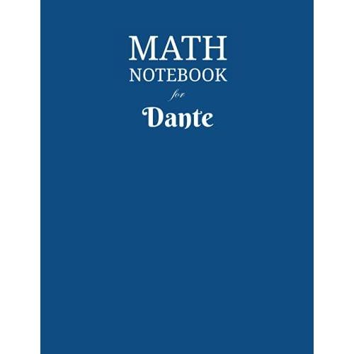 Math Notebook For Dante: Composition School Book 1/2 Inch Squares 0.5" Grid Lines (110 Pages) Ruled, 8,5x11 Inches, Double-Sided, Squared Graphing Paper, Blank Quad Ruled, Perfect Binding