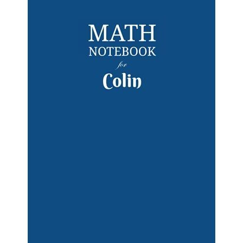 Math Notebook For Colin: Composition School Book 1/2 Inch Squares 0.5" Grid Lines (110 Pages) Ruled, 8,5x11 Inches, Double-Sided, Squared Graphing Paper, Blank Quad Ruled, Perfect Binding