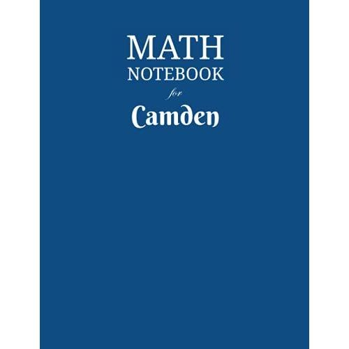 Math Notebook For Camden: Composition School Book 1/2 Inch Squares 0.5" Grid Lines (110 Pages) Ruled, 8,5x11 Inches, Double-Sided, Squared Graphing Paper, Blank Quad Ruled, Perfect Binding