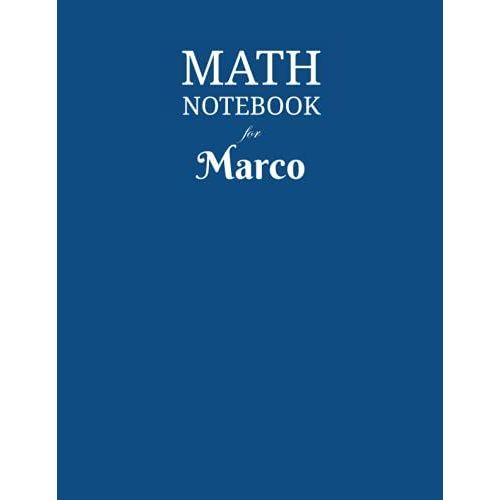 Math Notebook For Marco: Composition School Book 1/2 Inch Squares 0.5" Grid Lines (110 Pages) Ruled, 8,5x11 Inches, Double-Sided, Squared Graphing Paper, Blank Quad Ruled, Perfect Binding