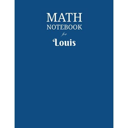 Math Notebook For Louis: Composition School Book 1/2 Inch Squares 0.5" Grid Lines (110 Pages) Ruled, 8,5x11 Inches, Double-Sided, Squared Graphing Paper, Blank Quad Ruled, Perfect Binding
