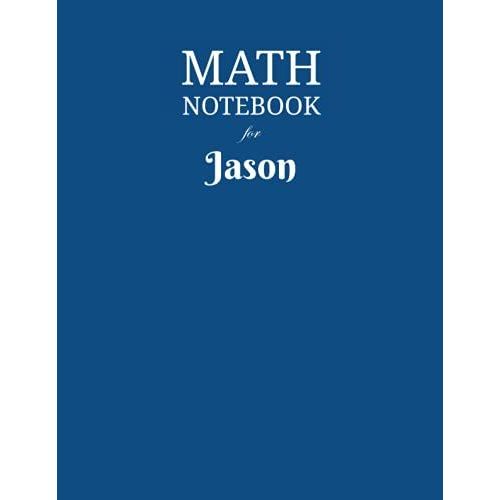 Math Notebook For Jason: Composition School Book 1/2 Inch Squares 0.5" Grid Lines (110 Pages) Ruled, 8,5x11 Inches, Double-Sided, Squared Graphing Paper, Blank Quad Ruled, Perfect Binding