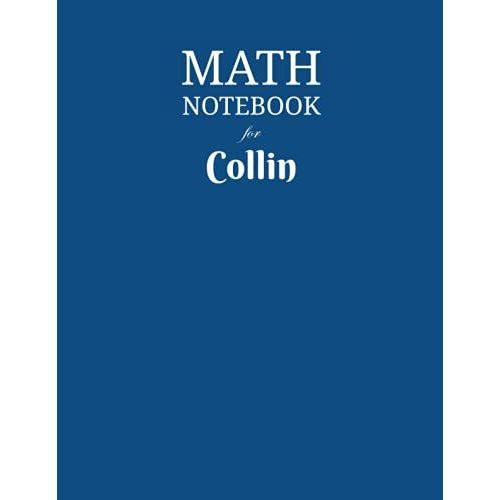 Math Notebook For Collin: Composition School Book 1/2 Inch Squares 0.5" Grid Lines (110 Pages) Ruled, 8,5x11 Inches, Double-Sided, Squared Graphing Paper, Blank Quad Ruled, Perfect Binding
