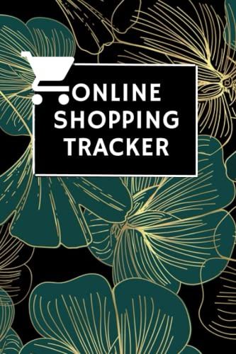 Online Shopping Tracker: Online Order Organizer Notebook, Track All Your Purchases, Shopping Expense