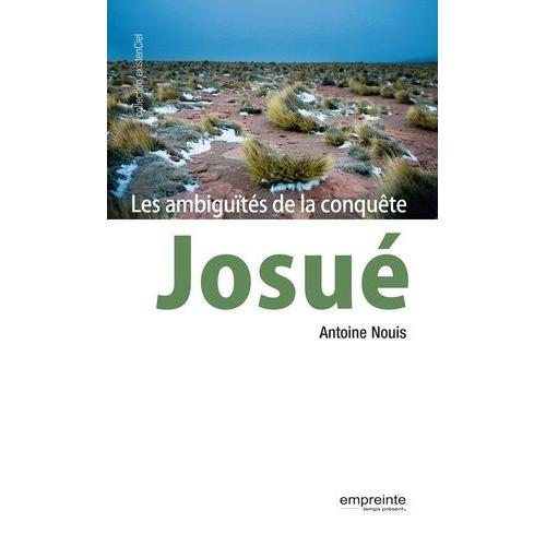 Josué - Les Ambiguïtés De La Conquête