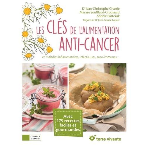 Les Clés De L'alimentation Anti-Cancer Et Maladies Inflammatoires, Infectieures, Auto-Immunes