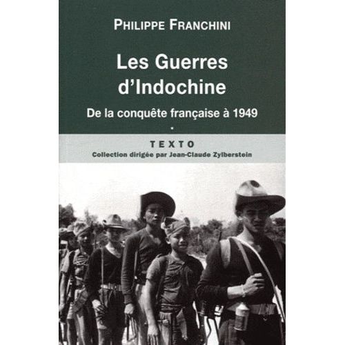 Les Guerres D'indochine - Tome 1 : De La Conquête Française À 1949
