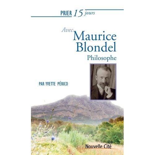 Prier 15 Jours Avec Maurice Blondel