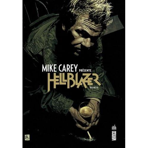 Mike Carey Présente Hellblazer Tome 3