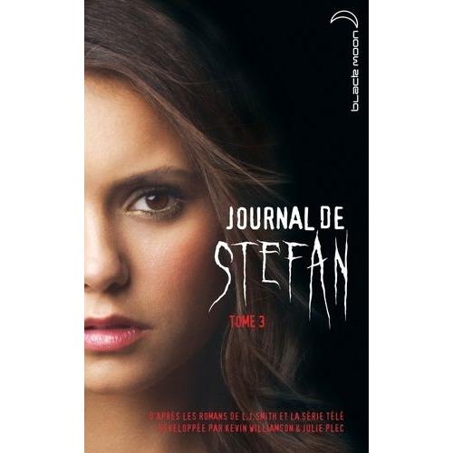 Journal De Stefan Tome 3 - L'irrésistible Désir