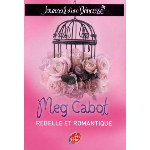Journal D'une Princesse Tome 6 - Une Princesse Rebelle Et Romantique