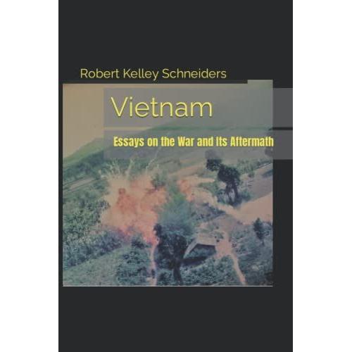 Vietnam: Essays On The War And Its Aftermath