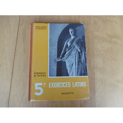 Latin - Livre D École Ancien ( 1957 ) - Exercices Latins 5 Ième - Cours Greiner Et Rousselet - M. Thiron - Hachette