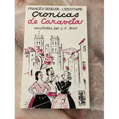 Cronicas De Caraveta. Francés Deseuse. Écrit En Occitan