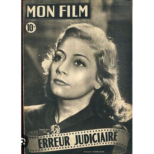 Mon Film N° 100 _ 14 Juillet 1948 _ Michèle Alfa Dans "Erreur Judiciaire" ; Film De Maurice De Canonge ; Film Temara Films