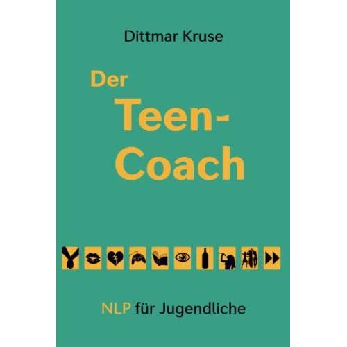 Der Teen-Coach: Nlp Für Jugendliche