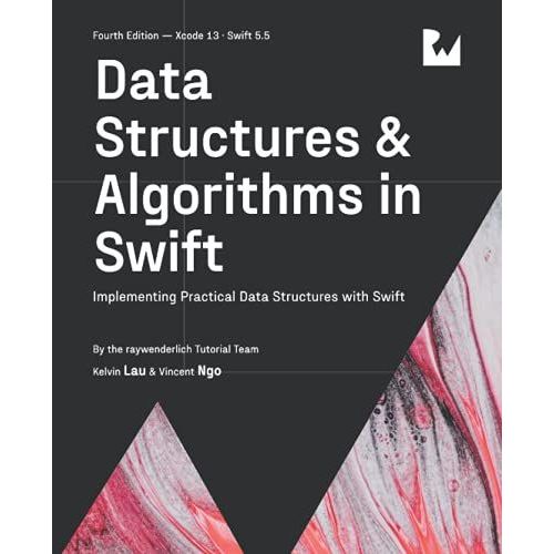 Data Structures & Algorithms In Swift (Fourth Edition): Implementing Practical Data Structures With Swift
