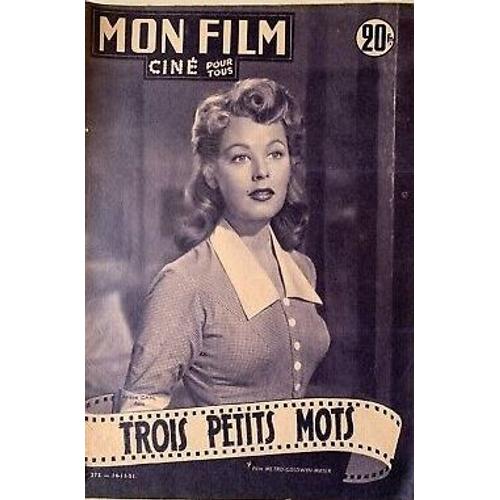 Mon Film N° 273 _ 14 Novembre 1951 _ Arlène Dahl Dans "Trois Petits Mots" ; Film De Richard Thorpe ; Production Film Metro Goldwyn Mayer