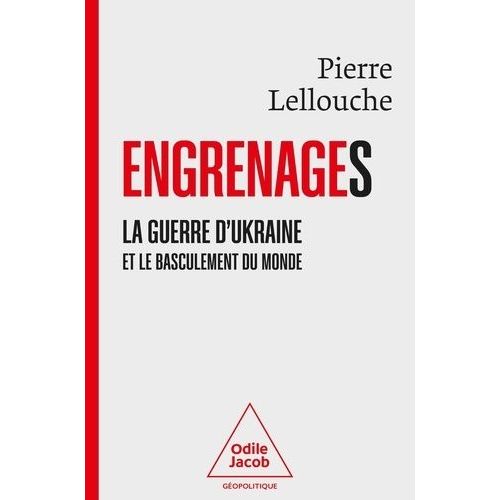 Engrenages - La Guerre D'ukraine Et Le Basculement Du Monde