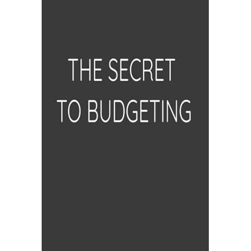 The Secret To Budgeting: Notebook For Tracking And Paying Off Debt