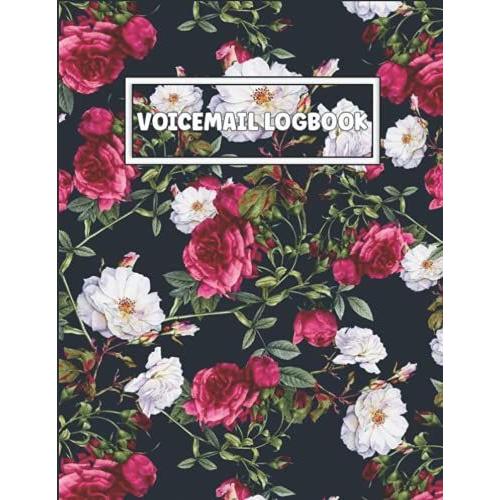 Voicemail Log Book: Vintage Flowers Simple Voice Call Message Tracker, Memo Log Notebook With Over 700 Plus Logs Nicely Outlined And Premium And High Quality