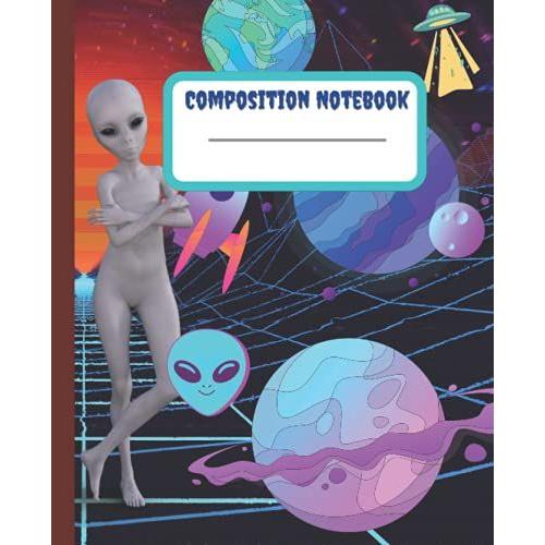 Composition Notebook: Alien Spaceship College Ruled Paper For Students,Space, Astronomy, Educational, Toys Rockets And Aliens Lovers.Wide-Ruled, 7.5 X 9.25, 100 Pages, For Kids, Teens, And Adults