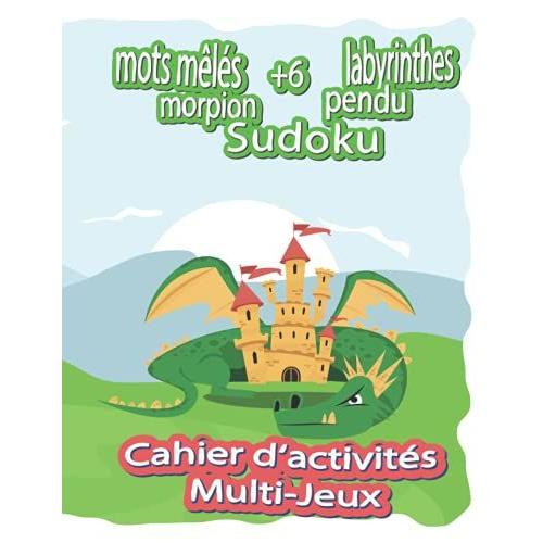 Cahier D'activités Multi-Jeux: Apprendre En S'amusant Tel Est Le But Des Divers Jeux (Mots Mêlés,Pendu,Morpion,Sudoku ..) Pour Enfant , Idée Cadeau Pour Les Enfants 6 Ans Et Plus