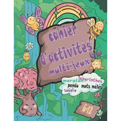 Cahier D'activités Multi-Jeux: Divers Jeux (Mots Mêlés,Pendu,Morpion,Sudoku ..) Apprendre En S'amusant Pour Enfant ,Idée Cadeau Pour Les Enfants 6 Ans Et Plus