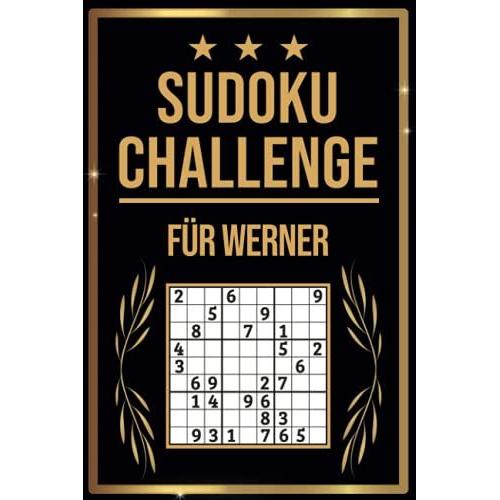 Sudoku Challenge Für Werner: Sudoku Buch I 300 Rätsel Inkl. Anleitungen & Lösungen I Leicht Bis Schwer I A5 I Tolles Geschenk Für Werner