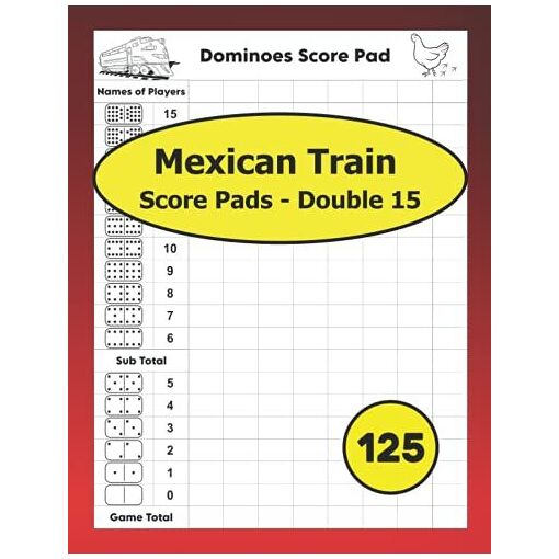 Mexican Train Score Pads Double 15: 125 Score Pads For Mexican Trai...