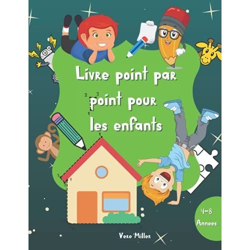 Livre Point Par Point Pour Les Enfants: Cahier D'exercices À Points De 60 Pages | Activités Pour Garçons Et Filles | Contient Des Images De Bébés, Licornes, Princesses, Robots Et Plus Encore