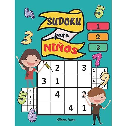 Sudoku Para Niños: Un Entretenido Juego De Lógica Para Niños Mayores De 6 Años / Un Juego Divertido Y Educativo/370 Sudokus Con Soluciones