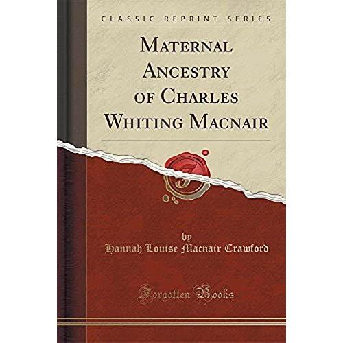 Crawford, H: Maternal Ancestry Of Charles Whiting Macnair (C