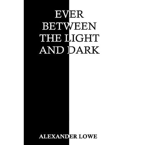 Ever Between The Light And Dark