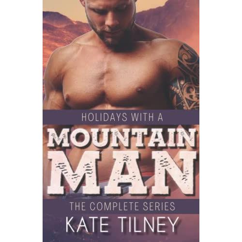 Holidays With A Mountain Man: The Complete Series: A Collection Of Short Instalove Mountain Man, Curvy Girl Romances