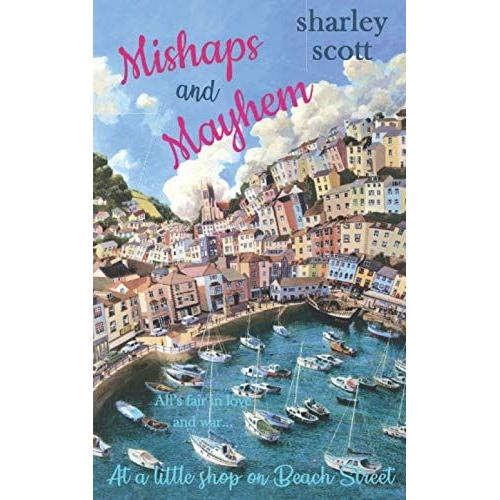 Mishaps And Mayhem At The Little Shop On Beach Street: Love And Laughter In This Heartwarming And Hilarious Read