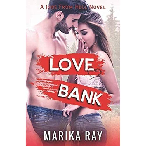 Love Bank: A Small Town Enemies To Lovers Romantic Comedy (Jobs From Hell)