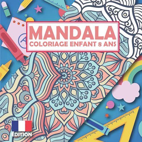 Coloriage Mandala Enfant 8 Ans: 40 Dessin Mandalas Facile À Colorier Pour Enfants De 8 Ans | Livre Mandala Grand Format Pour Enfants 8 Ans | Mandala Anti-Stress Enfant | Mandala Enfant 8 Ans