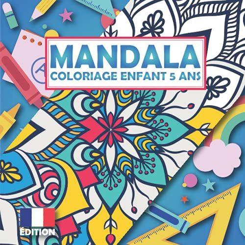 Coloriage Mandala Enfant 5 Ans: 40 Dessin Mandalas Facile À Colorier Pour Enfants De 5 Ans | Livre Mandala Grand Format Pour Enfants 5 Ans | Mandala Anti-Stress Enfant | Mandala Enfant 5 Ans
