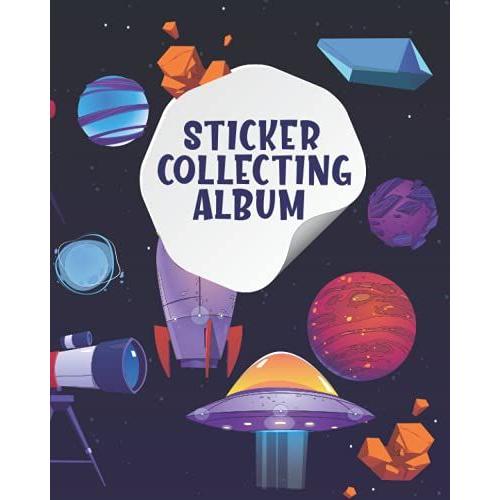 Sticker Collecting Album: Cute Space Cover Design Sticker Album For Kids, Boys & Girls For Paste The Stickers On Their Own Sticker Collecting Album ... For Perfect Stickers Organizer Indeed