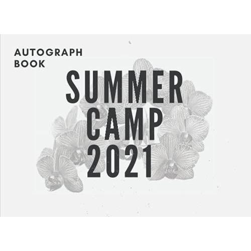 Summer Camp 2021 Autograph Book: Blank Dot Grid Pages To Collect Signatures And Special Messages From Friends - Keepsake Memory Notebook For Kids (Campers Gift)