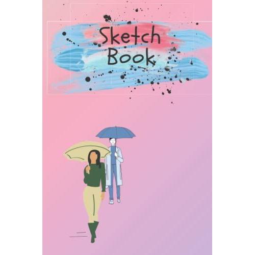 Sketch Book | Cute Crush Kawaii Sketch For Girls And Kids | 120 Pages | 6x9'': Blank Pages : Draw, Doodle, Sketch, Coloring, Journaling