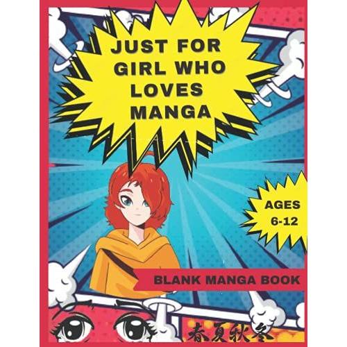 Just For Girl Who Loves Manga: Perfect Activity Book (Manga,Anime, Graphic Novel,Cartoon,Comic Strip...) For Girls ,Ages 6-12 And (100 Pages)