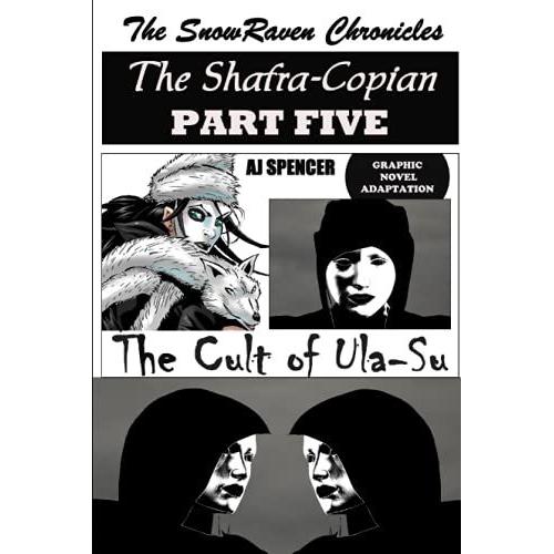 The Snowraven Chronicles The Shafra-Copian Graphic Novel Adaptation Part Five The Cult Of Ula-Su