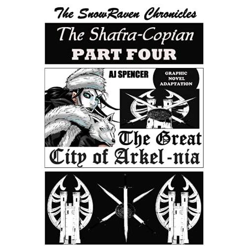 The Snowraven Chronicles The Shafra-Copian Graphic Novel Adaptation Part Four The Great City Of Arkel-Nia