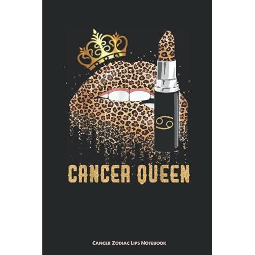 Cancer Zodiac Lips Notebook: These Zodiac Themed Notebook For Women Featuring A Simple Graphic Design Of A Beautiful Pair Of Colorful Lips| 6 X 9 /110 Pages