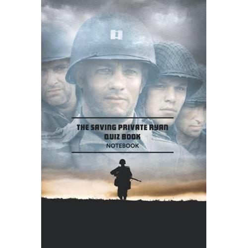 The Saving Private Ryan Quiz Book Notebook: Notebook|Journal| Diary/ Lined - Size 6x9 Inches 100 Pages