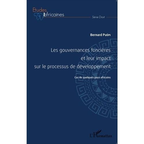 Les Gouvernances Foncières Et Leur Impact Sur Le Processus De Développement - Cas De Quelques Pays Africains