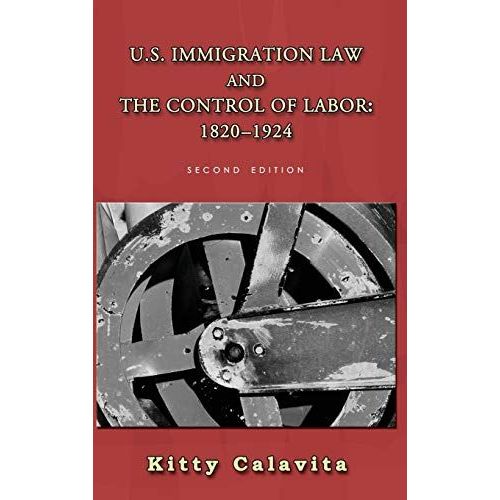 U.S. Immigration Law And The Control Of Labor